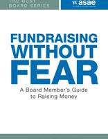Fundraising Without Fear: A Board Member's Guide to Raising Money