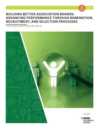 Building Better Association Boards: Advancing Performance through Nomination, Recruitment, and Selection Processes