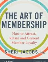 The Art of Membership: How to Attract, Retain, and Cement Member Loyalty
