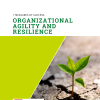 Organizational Agility and Resilience, a Report from the 7 Measures of Success Series
