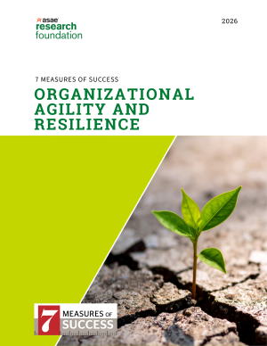 Organizational Agility and Resilience, a Report from the 7 Measures of Success Series